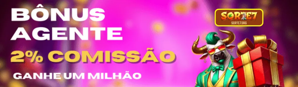 Bônus Agente SORTE7 com 2% de Comissão